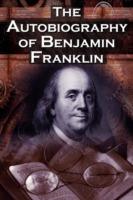 The Autobiography of Benjamin Franklin: In His Own Words, the Life of the Inventor, Philosopher, Satirist, Political Theorist, Statesman, and Diplomat - Benjamin Franklin,Poor Richard - cover