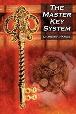 The Master Key System: Charles F. Haanel's Classic Guide to Fortune and an Inspiration for Rhonda Byrne's the Secret