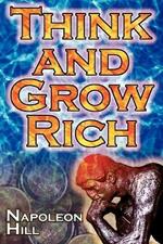 Think and Grow Rich: Napoleon Hill's Ultimate Guide to Success, Original and Unaltered; The Bestselling Financial Guide of All Time