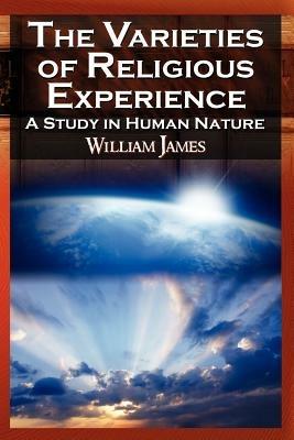The Varieties of Religious Experience - The Classic Masterpiece in Philosophy, Psychology, and Pragmatism - William James - cover