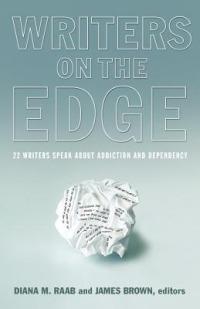 Writers On The Edge: 22 Writers Speak About Addiction and Dependency - cover