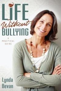 Life Without Bullying: A Practical Guide - Lynda Bevan - cover