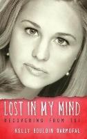 Lost in My Mind: Recovering From Traumatic Brain Injury (TBI) - Kelly Bouldin Darmofal - cover