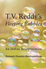 T.V. Reddy's Fleeting Bubbles: An Indian Interpretation