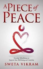 A Piece of Peace: Everyday Mindfulness You Can Use