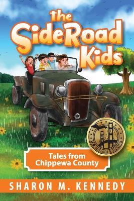 The SideRoad Kids: Tales from Chippewa County - Sharon Kennedy - cover
