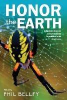 Honor the Earth: Indigenous Response to Environmental Degradation in the Great Lakes, 2nd Ed. - cover
