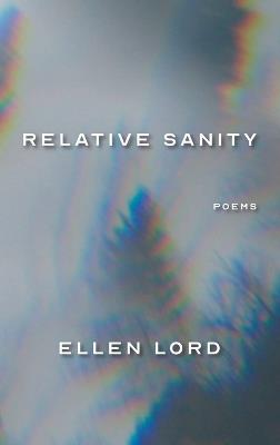 Relative Sanity: Poems - Ellen Lord - cover