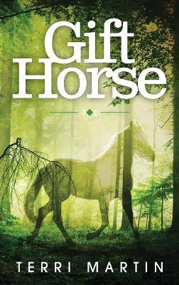 Gift Horse: A Kat Wilde Upper Peninsula (U.P.) Michigan Mystery - Terri Martin - cover