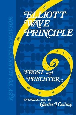 Elliott Wave Principle: Key to Market Behavior - Robert R Prechter,A J Frost - cover