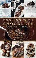 Cooking with Chocolate: The Best Recipes and Tips from a Master Pastry Chef