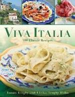 Viva Italia: 180 Classic Recipes