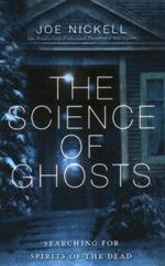 The Science of Ghosts: Searching for Spirits of the Dead