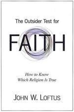 The Outsider Test for Faith: How to Know Which Religion Is True