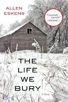 The Life We Bury - Allen Eskens - cover