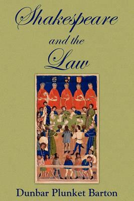 Shakespeare and the Law - Dunbar Plunket Barton - cover