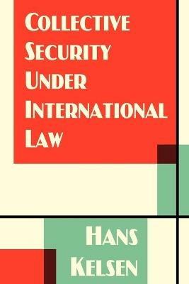 Collective Security Under International Law - Hans Kelsen - cover