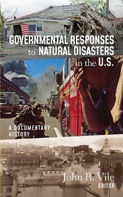 Governmental Responses to Natural Disasters in the U.S.: A Documentary History - cover