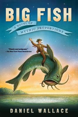 Big Fish: A Novel of Mythic Proportions - Daniel Wallace - cover