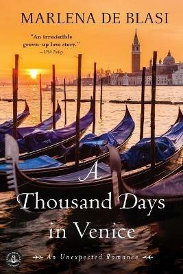 A Thousand Days in Venice: An Unexpected Romance - Marlena de Blasi - cover