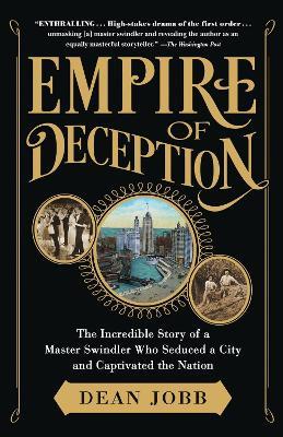 Empire of Deception: The Incredible Story of a Master Swindler Who Seduced a City and Captivated the Nation - Dean Jobb - cover