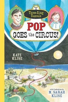 Pop Goes the Circus! - Kate Klise,Sarah M. Klise - cover