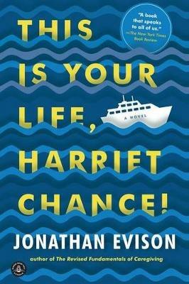 This Is Your Life, Harriet Chance! - Jonathan Evison - cover