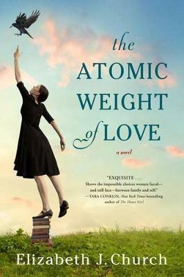The Atomic Weight of Love - Elizabeth J Church - cover