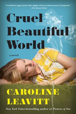Cruel Beautiful World: A Novel - Caroline Leavitt - cover