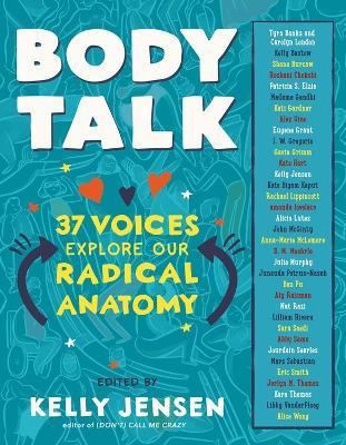 Body Talk: 37 Voices Explore Our Radical Anatomy - Kelly Jensen - cover