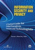 Information Security and Privacy: A Practical Guide for Global Executives, Lawyers and Technologists