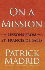 On a Mission: Lessons from St Francis de Sales