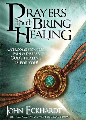 Prayers That Bring Healing - John Eckhardt - cover