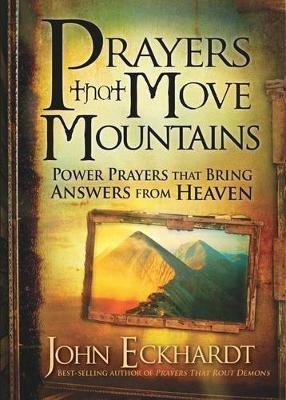 Prayers That Move Mountains - John Eckhardt - cover
