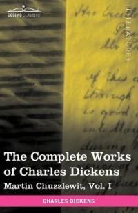 The Complete Works of Charles Dickens (in 30 Volumes, Illustrated): Martin Chuzzlewit, Vol. I - Charles Dickens - cover