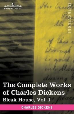 The Complete Works of Charles Dickens (in 30 Volumes, Illustrated): Bleak House, Vol. I - Charles Dickens - cover