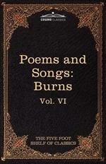 The Poems and Songs of Robert Burns: The Five Foot Shelf of Classics, Vol. VI (in 51 Volumes)