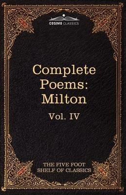 The Complete Poems of John Milton: The Five Foot Shelf of Classics, Vol. IV (in 51 Volumes) - John Milton - cover