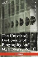 The Universal Dictionary of Biography and Mythology, Vol. II (in Four Volumes): Clu-Hys
