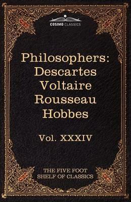 French and English Philosophers: Descartes, Voltaire, Rousseau, Hobbes: The Five Foot Shelf of Classics, Vol. XXXIV (in 51 Volumes) - Rene Descartes,Voltaire - cover