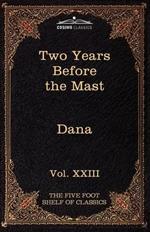 Two Years Before the Mast: The Five Foot Shelf of Classics, Vol. XXIII (in 51 Volumes)