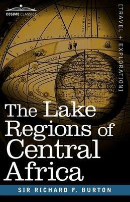 The Lake Regions of Central Africa - Richard F Burton - cover