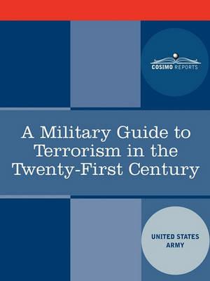 A Military Guide to Terrorism in the Twenty-First Century - Army U S Army,U S Army - cover