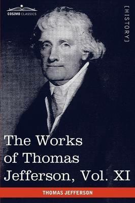 The Works of Thomas Jefferson, Vol. XI (in 12 Volumes): Correspondence and Papers 1808-1816 - Thomas Jefferson - cover