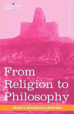 From Religion to Philosophy: A Study in the Origins of Western Speculation - Francis MacDonald Cornford - cover