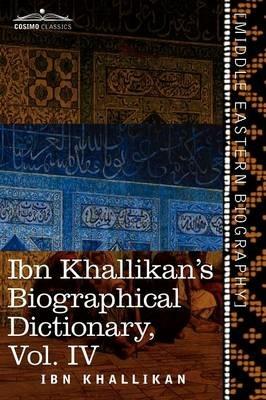 Ibn Khallikan's Biographical Dictionary, Volume IV - Ibn Khallikan - cover