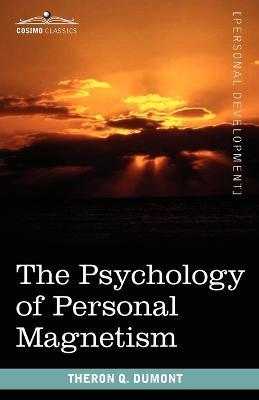 The Psychology of Personal Magnetism - Theron Q Dumont - cover