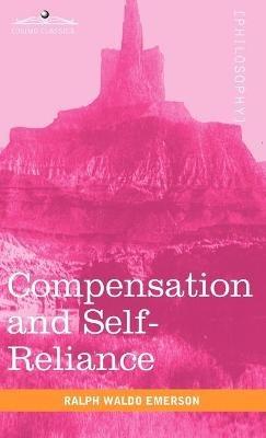 Compensation and Self-Reliance - Ralph Waldo Emerson - cover