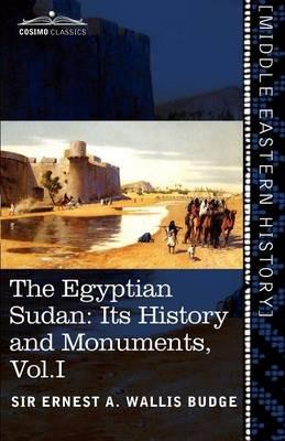 The Egyptian Sudan (in Two Volumes), Vol.I: Its History and Monuments - Ernest a Wallis Budge - cover
