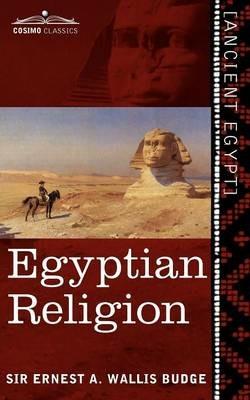 Egyptian Religion: Egyptian Ideas of the Future Life - Ernest a Wallis Budge - cover